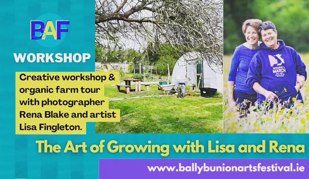 The art of growing_ballybunion arts festival_Lisa Fingleton_Rena Blake